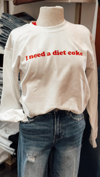 "I Need a Diet Coke" Sweatshirt