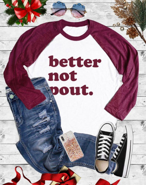 “Better not pout” raglan top